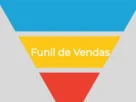 Entenda o Funil de Vendas e Aprenda a Criar um que Gera Resultados